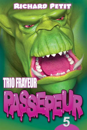 Trio frayeur Passepeur. Vol. 5 - Richard Petit