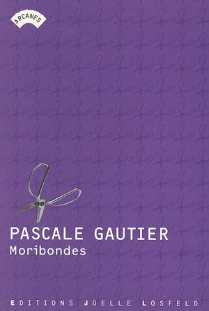 Moribondes - Pascale Gautier