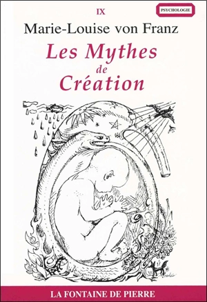 Les mythes de création : processus créateur et modèles de créativité - Marie-Louise von Franz