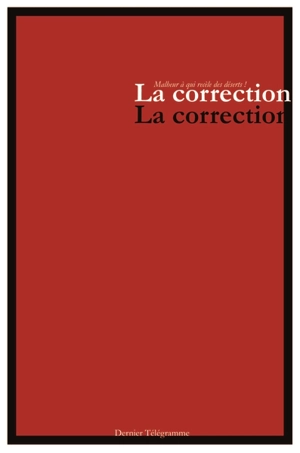 La correction : malheur à qui recèle des déserts !. Vol. 1