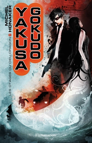 Yakusa Gokudo. Vol. 1. Les otages du dieu-dragon - Michel Honaker