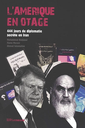 L'Amérique en otage : 444 jours de diplomatie secrète en Iran - Mohammed Bedjaoui