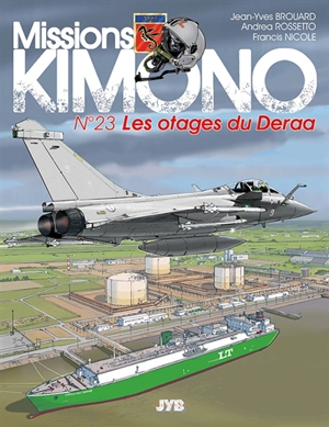 Missions Kimono. Vol. 23. Les otages du Deraa - Jean-Yves Brouard