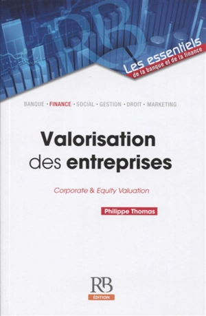 Valorisation des entreprises : corporate & equity valuation - Philippe Thomas