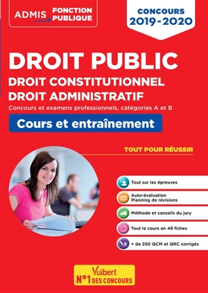 Droit public, droit constitutionnel, droit administratif 2019-2020 : concours et examens professionnels, catégories A et B : cours et entraînement