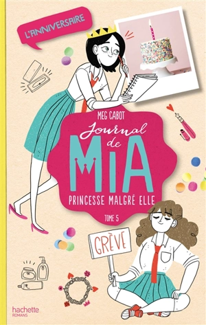 Journal de Mia, princesse malgré elle. Vol. 5. L'anniversaire - Meg Cabot