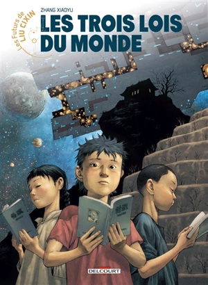 Les futurs de Liu Cixin. Vol. 3. Les trois lois du monde - Xiaoyu Zhang