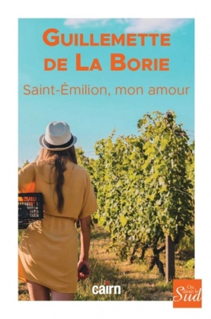Saint-Emilion, mon amour - Guillemette de La Borie