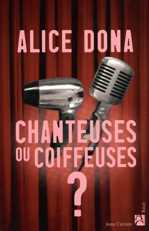 Chanteuse ou coiffeuse ? - Alice Dona