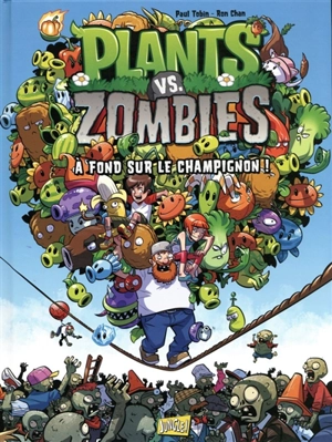 Plants vs zombies. Vol. 5. A fond sur le champignon ! - Paul Tobin