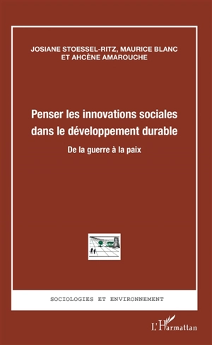 Penser les innovations sociales dans le développement durable : de la guerre à la paix