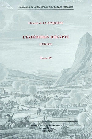 L'expédition d'Egypte : 1798-1801. Vol. 4 - Clément de La Jonquière