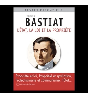 L'Etat, la loi, la propriété - Frédéric Bastiat