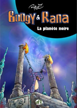 Boogy & Rana. Vol. 7-8. La planète noire. Les dents de l'étang - Fabien Rypert