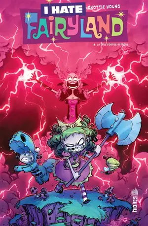 I hate Fairyland. Vol. 4. La pire contre-attaque - Skottie Young