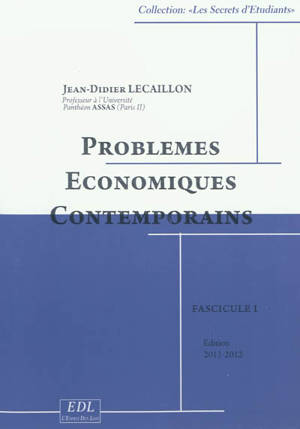 Problèmes économiques contemporains : 2011-2012 - Jean-Didier Lecaillon