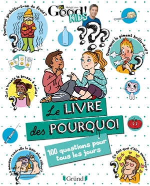 Le livre des pourquoi : 100 questions pour tous les jours - Dr Good