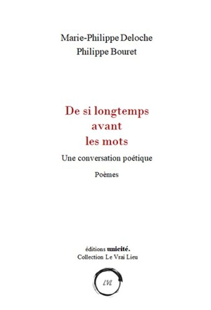 Une conversation poétique. De si longtemps avant les mots : poèmes - Marie-Philippe Deloche