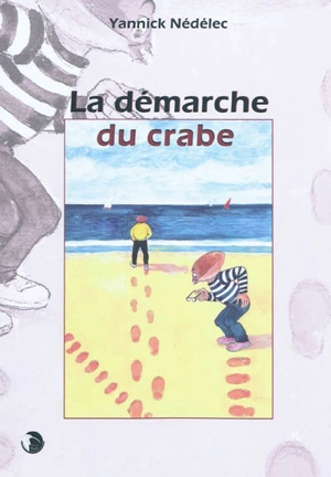 La démarche du crabe - Yannick Nédélec