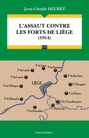 L'assaut contre les forts de Liège (1914) - Jean-Claude Delhez