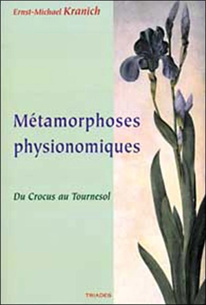 Métamorphoses physionomiques : du crocus au tournesol - Ernst-Michael Kranich
