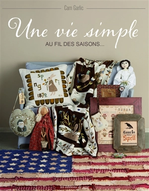 Une vie simple : au fil des saisons... - Camille Garlic