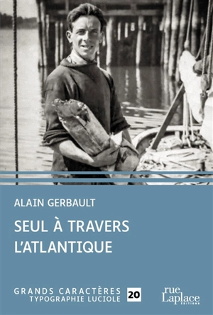 Seul à travers l'Atlantique - Alain Gerbault