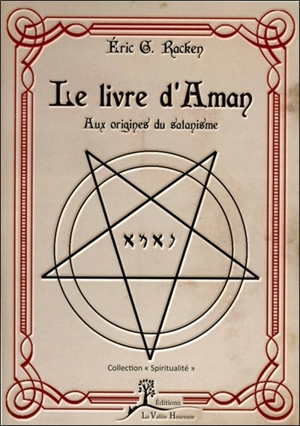 Le livre d'Aman : aux origines du satanisme - Eric G. Racken