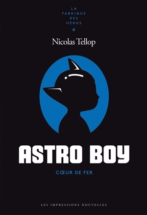 Astro boy : coeur de fer - Nicolas Tellop