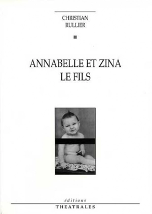 Annabelle et Zina. Le fils - Christian Rullier