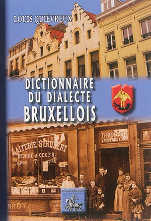 Dictionnaire du dialecte bruxellois - Louis Quievreux