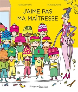 J'aime pas ma maîtresse - Isabelle Damotte