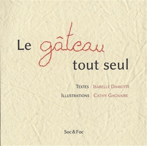 Le gâteau tout seul - Isabelle Damotte