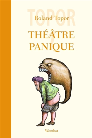 Théâtre panique. Vol. 1 - Roland Topor