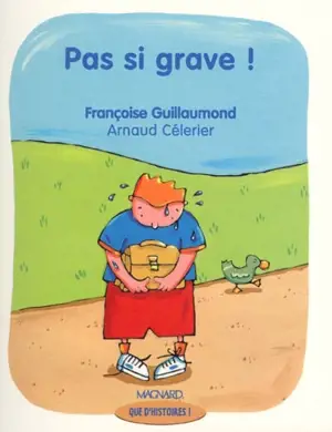 Pas si grave ! - Françoise Guillaumond