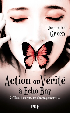 Action ou vérité à Echo Bay : 3 filles, 3 secrets, un chantage mortel... - Jacqueline Green