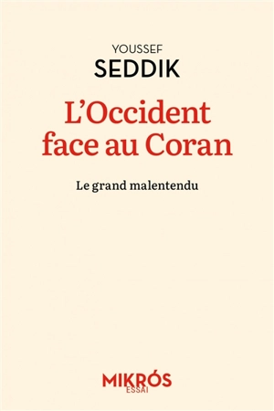 L'Occident face au Coran : le grand malentendu - Youssef Seddik