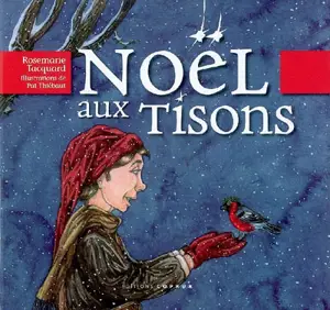 Noël aux tisons - Rosemarie Tacquard