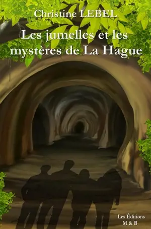 Les jumelles et les mystères de La Hague - Christine Lebel