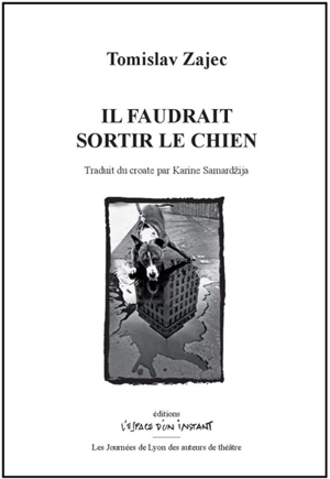 Il faudrait sortir le chien : Trebalo bi prosetati psa - Tomislav Zajec