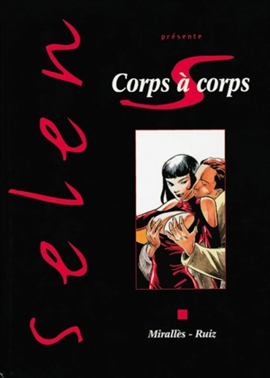 Selen présente. Vol. 17. Corps à corps - Emilio Ruiz