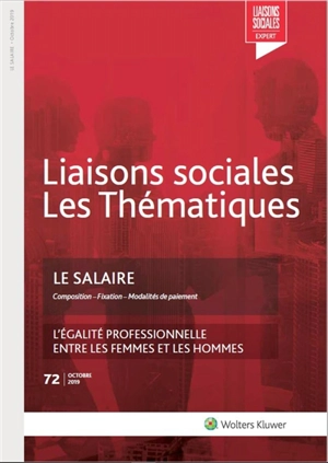 Liaisons sociales. Les thématiques, n° 72. Le salaire : composition, fixation, modalités de paiement : l'égalité professionnelle entre les femmes et les hommes