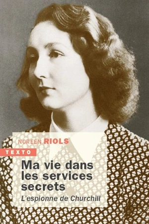 Ma vie dans les services secrets de Churchill : 1943-1945 - Noreen Riols