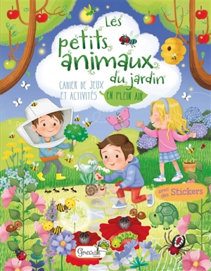 Les petits animaux du jardin : cahier de jeux et activités en plein air - Ilaria Barsotti