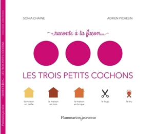 Les trois petits cochons - Sonia Chaine