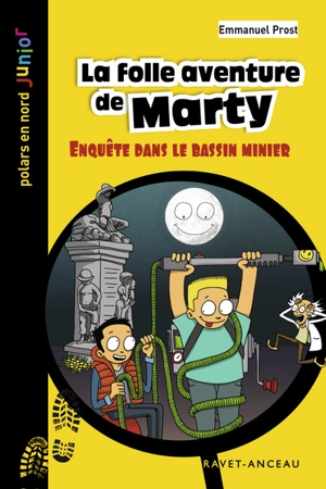 La folle aventure de Marty : enquête dans le bassin minier - Emmanuel Prost