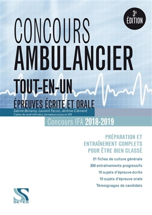 Concours ambulancier, tout-en-un : épreuves écrite et orale, concours IFA 2018-2019 : préparation et entraînement complets pour être bien classé - Laurent Facon