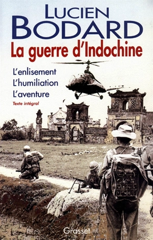 La guerre d'Indochine - Lucien Bodard