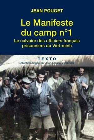 Le manifeste du camp n° 1 : le calvaire des officiers français prisonniers du Viêt-minh - Jean Pouget