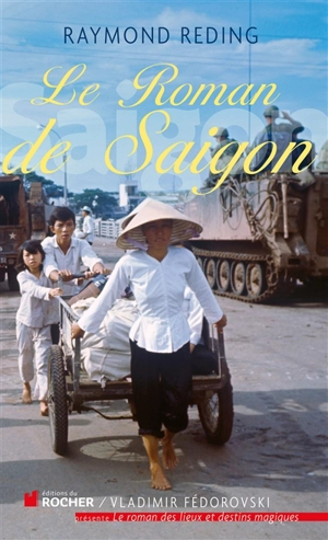 Le roman de Saigon - Raymond Reding